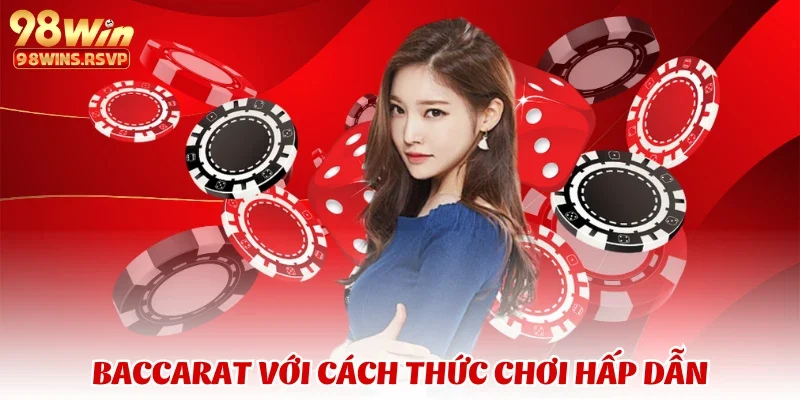 game bài 3 Baccarat với cách thức chơi hấp dẫn