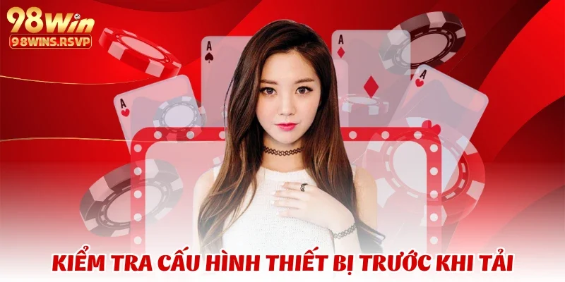 Tải app 5 Kiểm tra cấu hình thiết bị trước khi tải
