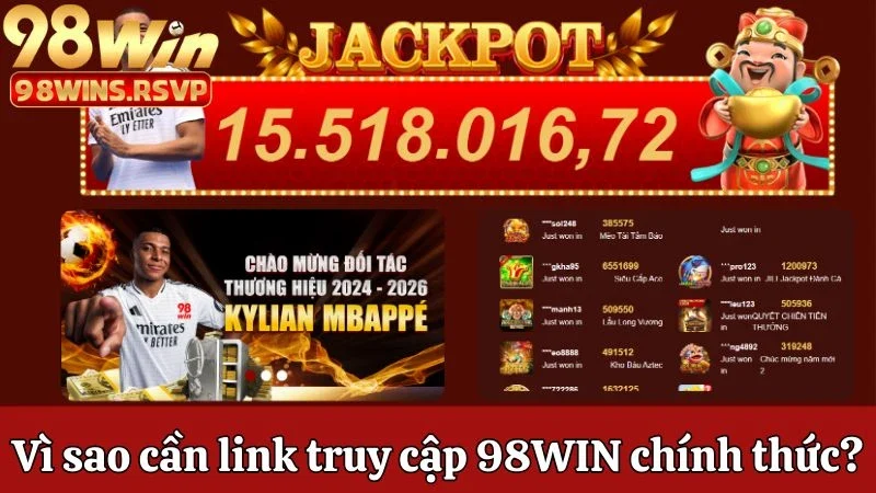 Link Truy Cập 98win Chính Thức 2025 Cập Nhật Mới Nhất 1 Vì sao cần link truy cập 98win chính thức 2025?